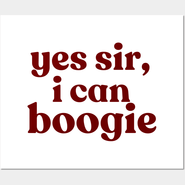 Yes sir, I can boogie Wall Art by LikeADirtyShirt